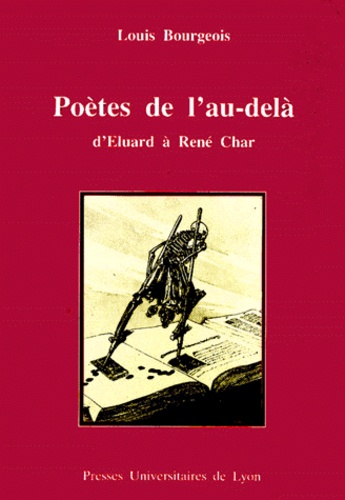 Louis Bourgeois - Poètes de l'au-delà - D'Eluard à René Char.