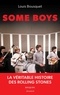 Louis Bousquet - Some Boys - La véritable histoire des Rolling Stones.