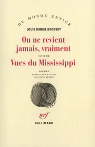 On Ne Revient Jamais, Vraiment Suivi De Vues Du Mississipi
