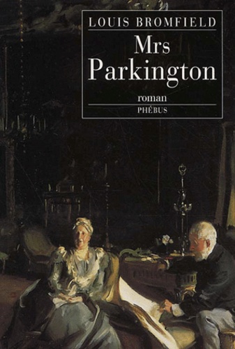 Louis Bromfield - Mrs Parkington.