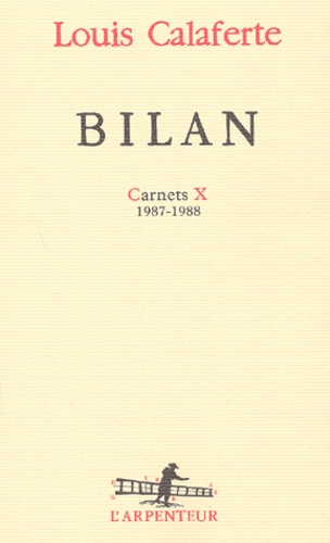 Louis Calaferte - Bilan. Carnets X 1987-1988.