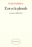 Louis Calaferte - Carnets / Louis Calaferte Tome 2 : L'Or et le plomb - 1968-1973.