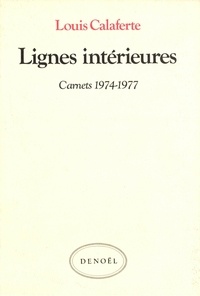 Louis Calaferte - Carnets / Louis Calaferte Tome 3 : Lignes intérieures - 1974-1977.