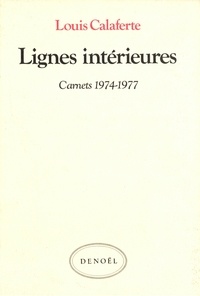 Louis Calaferte - Carnets / Louis Calaferte Tome 3 : Lignes intérieures - 1974-1977.