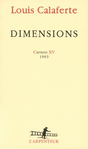 Louis Calaferte - Dimensions - Carnets XV, 1993.