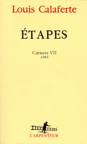 Louis Calaferte - Etapes. Carnets 7, 1983.