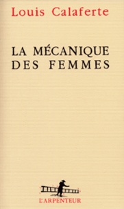 Louis Calaferte - La Mecanique Des Femmes.