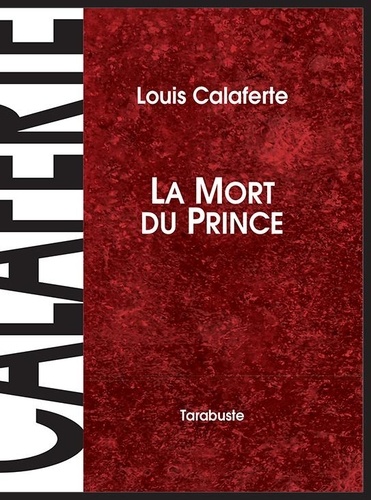 LA MORT DU PRINCE - Louis Calaferte