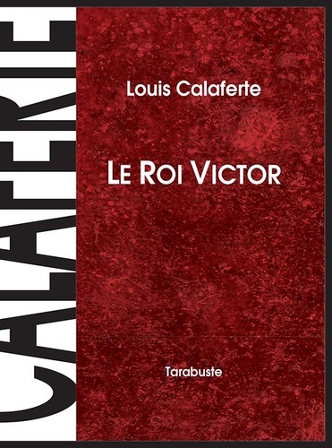 LE ROI VICTOR - Louis Calaferte