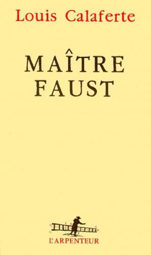 Louis Calaferte - Maitre Faust.
