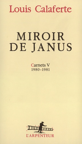 Louis Calaferte - Miroir de Janus - Carnets V, 1980-1981.