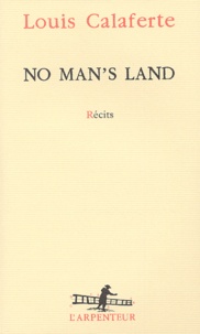 Louis Calaferte - No man's land.