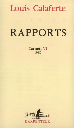 Louis Calaferte - Rapports. Carnets Vi, 1982.