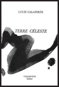 Louis Calaferte - Terre Celeste.