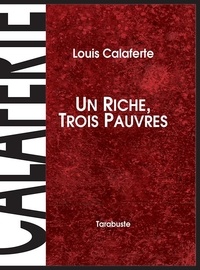 Louis Calaferte - Un Riche, Trois Pauvres.
