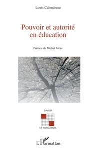 Louis Calendreau - Pouvoir et autorité en éducation.