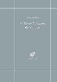 Louis Callebat - Le De architectura de Vitruve.