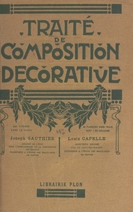 Louis Capelle et Joseph Gauthier - Traité de composition décorative.