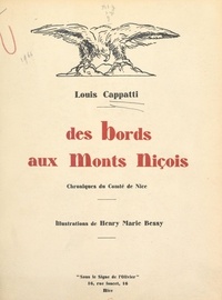 Louis Cappatti et Henry-Marie Bessy - Des bords aux monts niçois - Chroniques du comté de Nice.