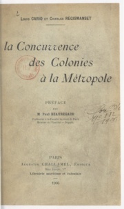 Louis Cario et Charles Régismanset - La concurrence des colonies à la métropole.