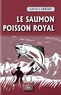 Louis Carrère - Le saumon - Poisson royal.