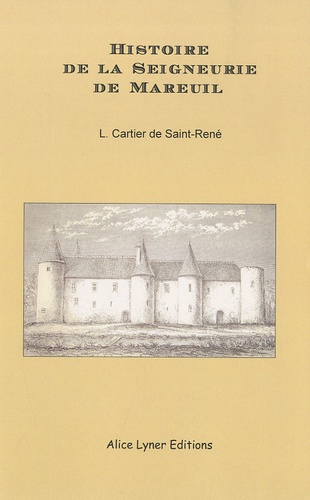 Louis Cartier de Saint-René - Histoire de la seigneurerie de Mareuil.