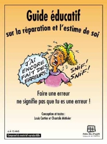 Louis Cartier et Chantale Métivier - Guide éducatif sur la réparation et l'estime de soi - Avec 1 affiche.
