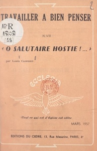 Louis Casedieu et Denys Gorce - Ô salutaire hostie !.