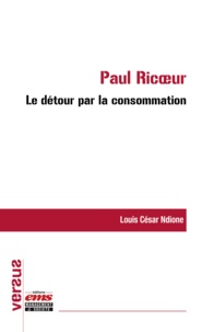 Louis César Ndione - Paul Ricoeur : le détour par la consommation.