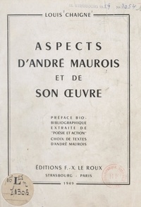 Louis Chaigne et André Maurois - Aspects d'André Maurois et de son œuvre.