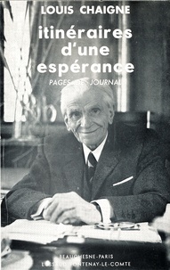 Louis Chaigne - Itinéraire d'une espérance - Pages de journal.