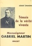 Louis Chaigne - Monseigneur Gabriel Martin, témoin de la vérité vivante, 1873-1949.