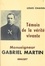 Monseigneur Gabriel Martin, témoin de la vérité vivante, 1873-1949