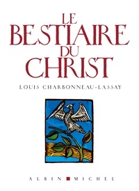 Louis Charbonneau-Lassay - Le bestiaire du Christ.