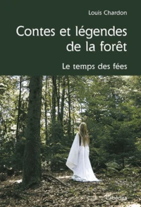 Contes Et Legendes De La Foret. Le Temps Des Fees