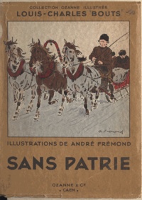 Louis-Charles Bouts et André Frémond - Sans patrie.
