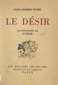 Louis-Charles Royer et  Schem - Le désir.