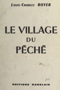 Louis-Charles Royer - Le village du péché.
