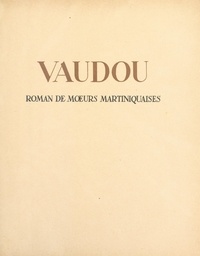 Louis-Charles Royer et Émile Baes - Vaudou - Roman de mœurs martiniquaises.