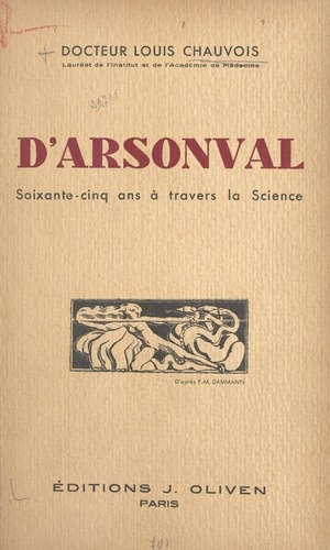 D'Arsonval. Soixante-cinq ans à travers la science