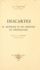 Descartes. Sa méthode et ses erreurs en physiologie. Suivi du texte original du Discours de la méthode et du discours premier des Météores