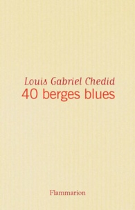 Louis Chedid - 40 berges blues.