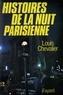 Louis Chevalier - Histoires de la nuit parisienne.