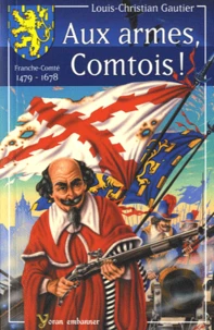 Aux armes, Comtois !