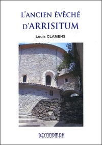 Louis Clamens - L'ancien évêché d'Arrisitum.