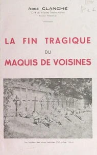 La fin tragique du maquis de Voisines, 30 juin 1944