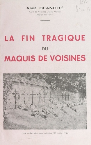 La fin tragique du maquis de Voisines, 30 juin 1944