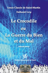 Louis claude de Saint-martin - Le Crocodile ou La Guerre du Bien et du Mal.
