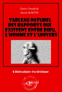 Tableau naturel des rapports qui existent entre Dieu, l’Homme et l’Univers [édition intégrale revue et mise à jour]