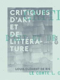 Louis Clément de Ris - Critiques d'art et de littérature.